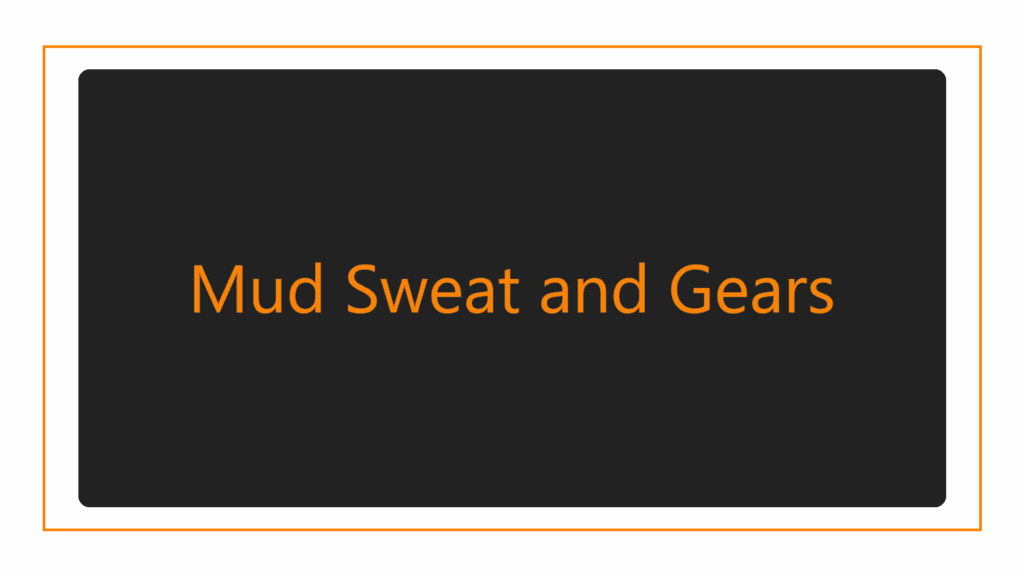 mud-sweat-and-gears