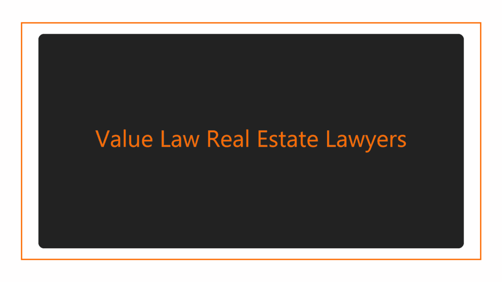 value-law-real-estate-lawyers